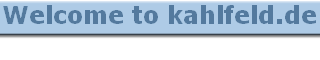 Welcome to kahlfeld.de